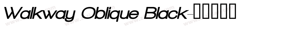 Walkway Oblique Black字体转换